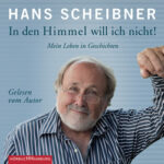 scheibner-in-den-himmel-will-ich-nicht-hoerbuch-9783957130488