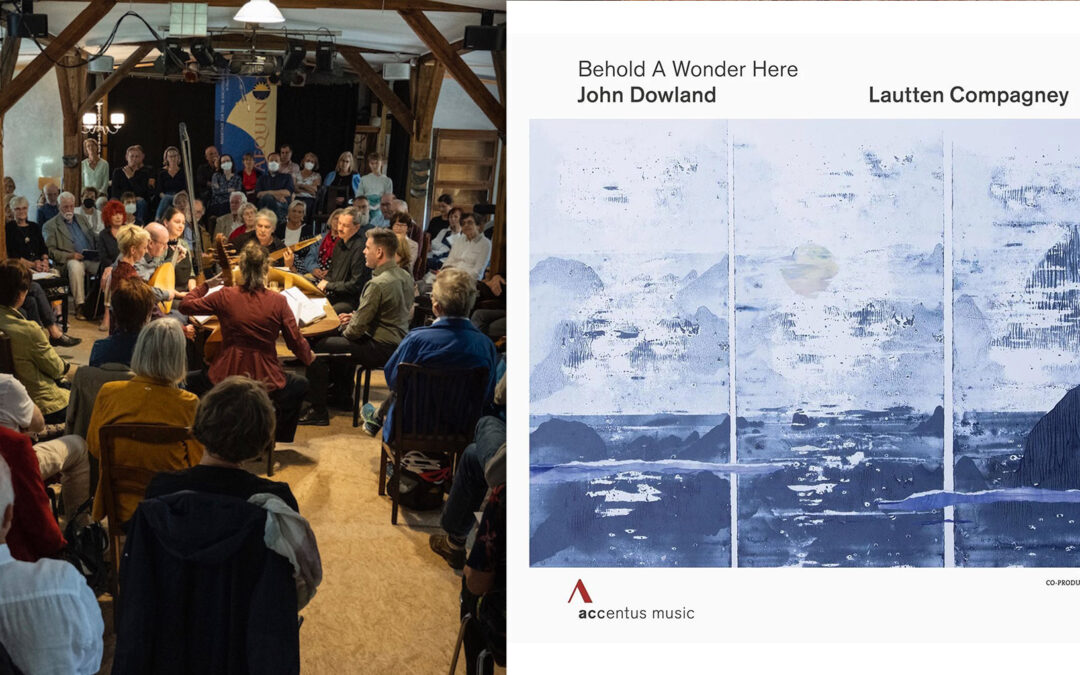 Das neue Album: lautten compagney BERLIN // John Dowland – Behold A Wonder Here